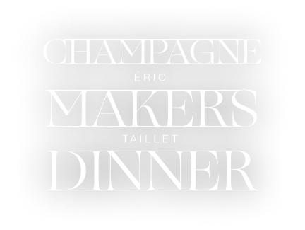 Champagne Makers Dinner - Eric Taillet